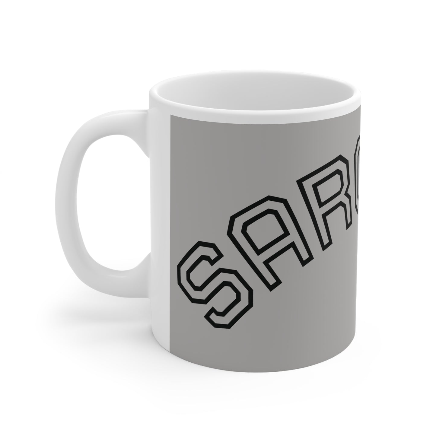 Funny Sarcasm Mug - 11oz White Ceramic Coffee Cup
